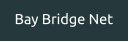 Bay Bridge Net